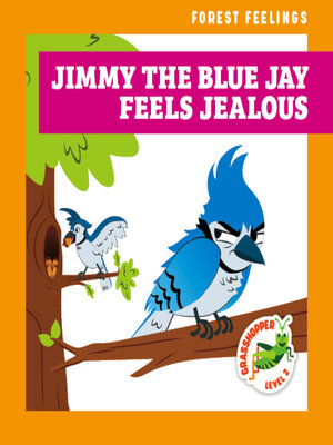 cover image of Jimmy the Blue Jay Feels Jealous
